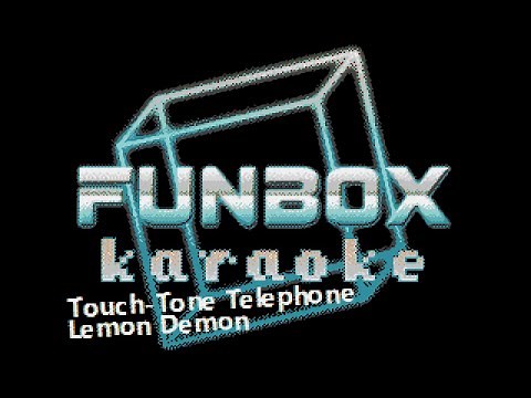 Lemon Demon - Touch-Tone Telephone (Funbox Karaoke, 2016)