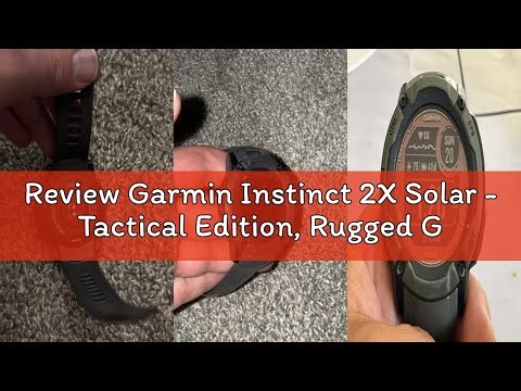 Review Garmin Instinct 2X Solar - Tactical Edition, Rugged GPS Smartwatch, Built-in Flashlight, Ball