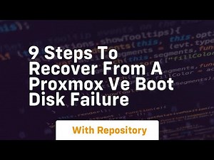 9 steps to recover from a proxmox ve boot disk failure