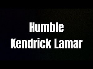 Kendrick Lamar - HUMBLE (Lyrics video)