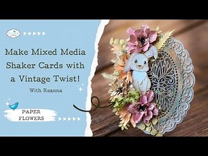 Make Mixed Media Shaker Cards with a Vintage Twist