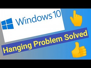 WINDOWS 10 HANGING PROBLEM SOLVED!Windows 10 Hang Solution very Easy Method