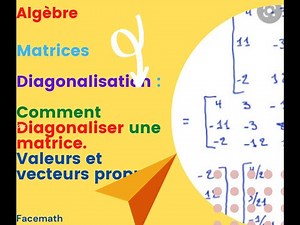 Exercice + correction : Diagonalisation d'une matrice - valeurs propres (Algèbre linéaire)
