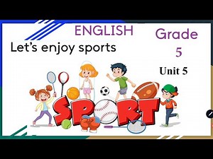 Grade 5 (English) Unit 5-Let's enjoy sports.