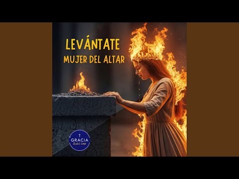 Levántate Mujer del Altar