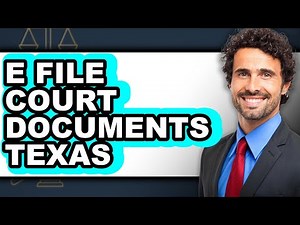 How To E File Court Documents Texas - Step By Step