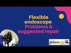 Causes of flexible endoscope damage and suggested repair