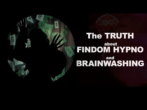 The TRUTH about FINDOM HYPNO and BRAINWASHING