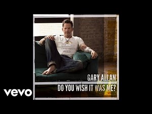 Gary Allan - Do You Wish It Was Me? (Audio)