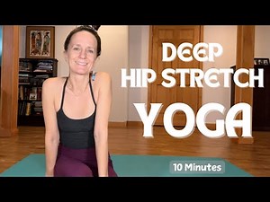 Deep Hip Stretch | 10 Minute Yoga for Hip Flexibility and Mobility