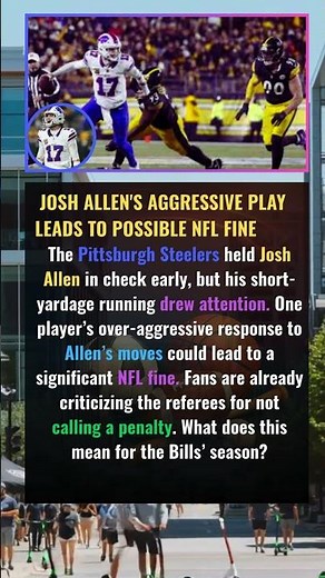 Josh Allen's Aggressive Play Leads to Possible NFL Fine The Pittsburgh Steelers held Josh Allen in