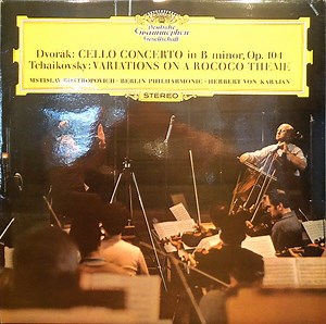 Mstislav Rostropovich, Berliner Philharmoniker, Herbert von Karajan - Dvorak: Cello Concerto In B Minor Tchaikovsky: Variations On A Rococo Theme