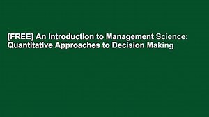 [FREE] An Introduction to Management Science: Quantitative Approaches to Decision Making