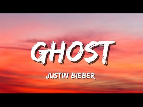 Justin Bieber - Ghost (Lyrics)