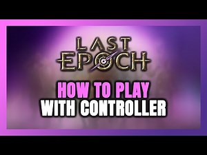 How to Play Last Epoch With Controller on PC!