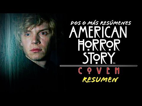 AMERICAN HORROR STORY TEMPORADA 3 (COVEN) / HISTORIA DE TERROR AMERICANA / DOS O MAS RESUMENES
