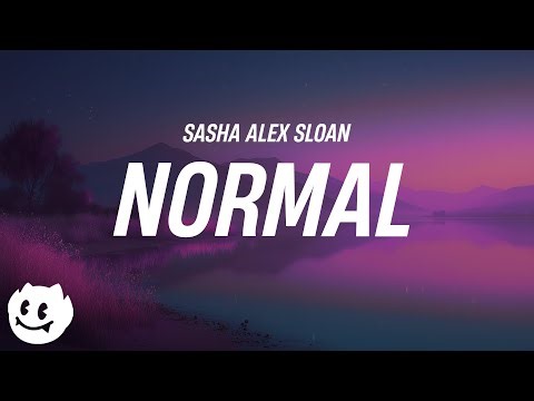 Alex Sloan - Normal Sasha (Lyrics)