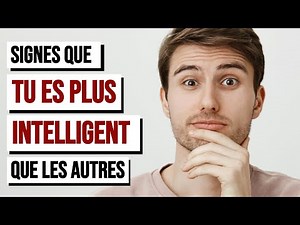 14 Signes Qui Montrent Que Tu Es Plus Intelligent Que Tu Ne Le Penses