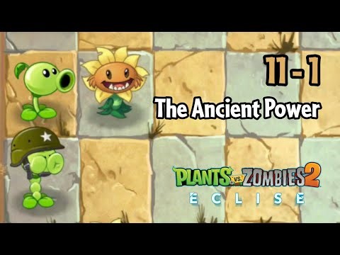 Plants vs Zombies 2: Eclise Alpha | 11-1: The Ancient Power