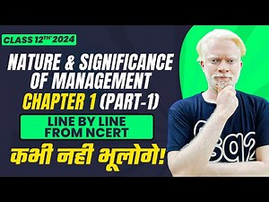 Chapter 1 (1) | In Depth NCERT | Nature & Significance of Management - Concept & Characterstics
