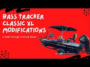 Walk Around of my Bass Tracker Classic XL Modifications