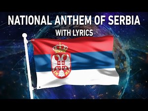 National Anthem of Serbia - Bože pravde (With lyrics)