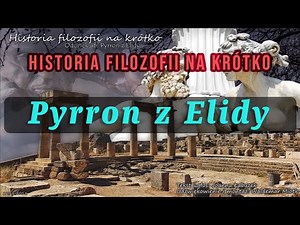 Historia Filozofii Na Krótko - Odcinek 46 - Pyrron