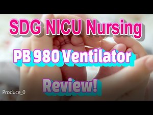 SDG NICU Nursing PB 980 Ventilator Review