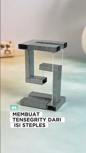 Membuat Tensegrity dari Isi Steples