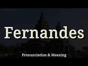 Fernandes - Pronunciation and Meaning