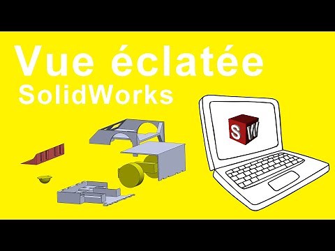 SolidWorks | Comment faire une vue éclatée