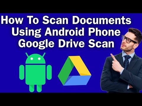 How To Scan Documents Using Android Phone – Google Drive Scan