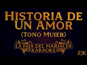 Historia de un Amor (Tono Mujer) - La Hija del Mariachi | Karaoke con letra (Pista original)