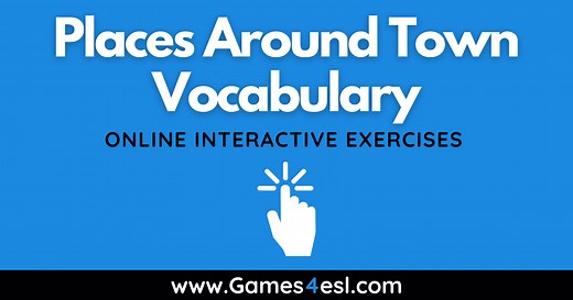 Places In Town Vocabulary Exercises | Games4esl