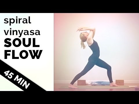Spiral Vinyasa Soul Flow - 45 Minute Full Body Workout Vinyasa Flow