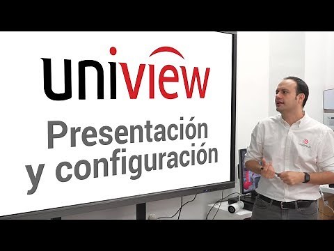 Curso Uniview | Presentación y Configuración (Español)