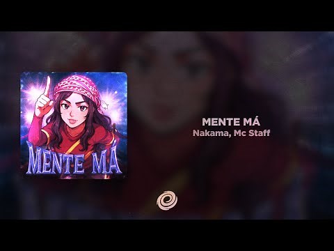 Nakama, Mc Staff - MENTE MÁ