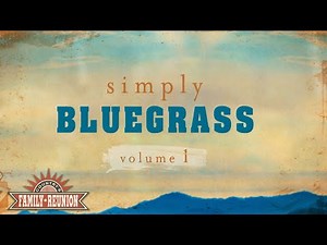 Country's Family Reunion: Simply Bluegrass - Full Episode 1