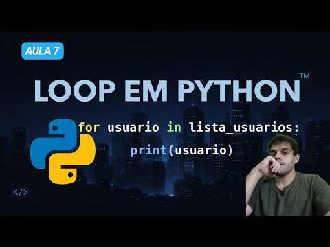Loop em Python: aprenda da maneira correta | Estruturas de repetição (Aula 7)