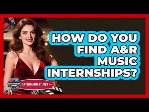 How Do You Find A&R Music Internships? - Entertainment Jobs