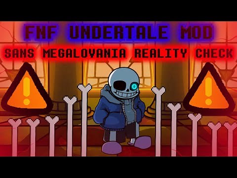 FNF [UNDERTALE MOD] - SANS MEGALOVANIA REALITY CHECK (READ DESC)
