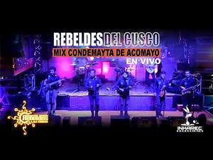 Rebeldes Del Cusco - Mix Condemayta De Acomayo "En Vivo"