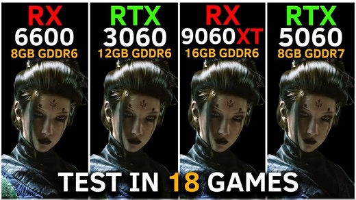 RTX 3060 vs RX 6600 vs RTX 5060 vs RX 9060 XT - DLSS 4 vs FSR - 18款游戏测试