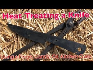 Heat Treating a Knife Using a Forge, Canola Oil, and Kitchen Oven (Forging a Full Tang Knife Part 3)