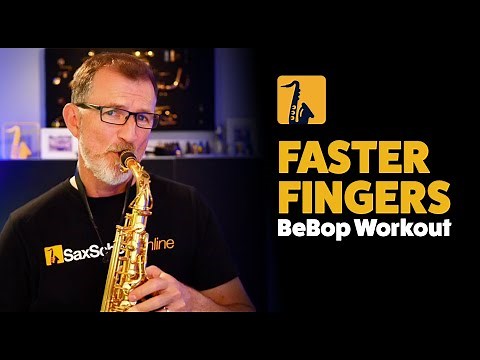 Faster Fingers on Saxophone - Bebop Workout