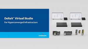 DeltaV Virtual Studio for Hyperconverged Infrastructure - All Videos - Emerson Video Library