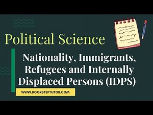 Nationality, Immigrants, Refugees and Internally Displaced Persons (IDPS)