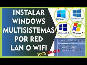 INSTALAR WINDOWS MULTISISTEMAS EN RED LAN O WIFI WINDOWS 11, 10, 8.1, 8, 7