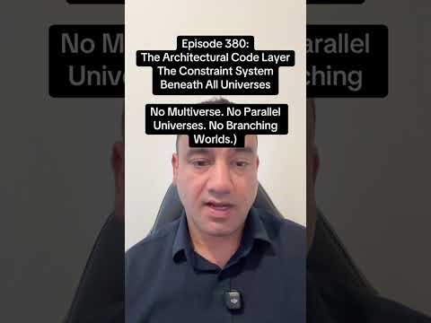 Episode 380: EPISODE 380 — THE ARCHITECTURAL CODE LAYER. The Constraint System Beneath All Universes