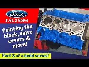 Ford 5.4 2V Build - Block, Valve Cover & Parts Painting